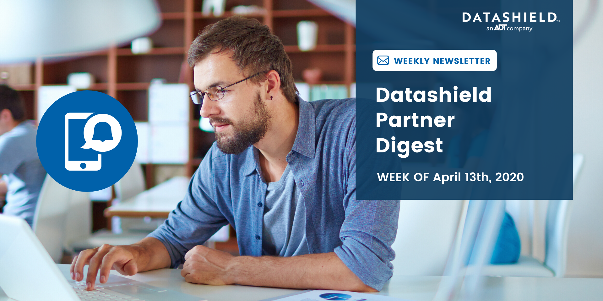 Datashield Partner Digest 04/13/20